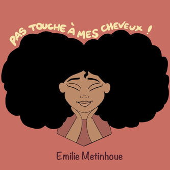 Pas Touche à Mes Cheveux Version Française - Ethnilink